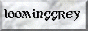 Loominggrey